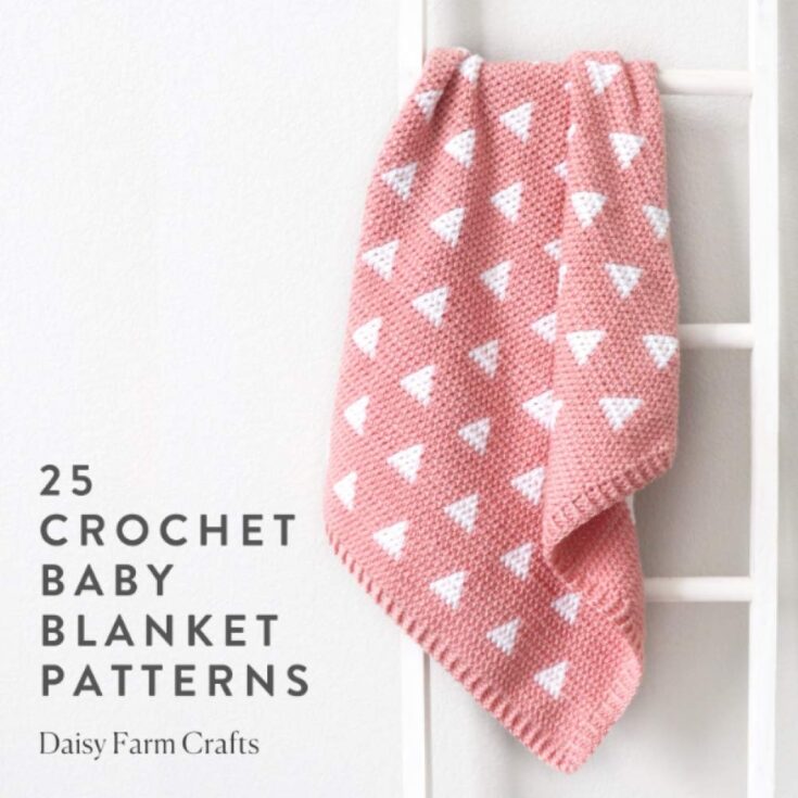 25 Crochet Baby Blanket Patterns by Daisy Farm Crafts