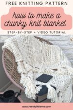 How To Make A Chunky Knit Blanket For Beginners - Handy Little Me